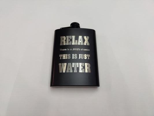 Relax It's Just Water Funny 8oz Flask - JP Graphics